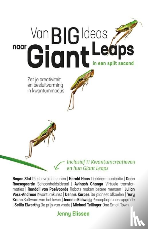 Elissen, Jenny - Van Big Ideas naar Giant Leaps. In een split second.
