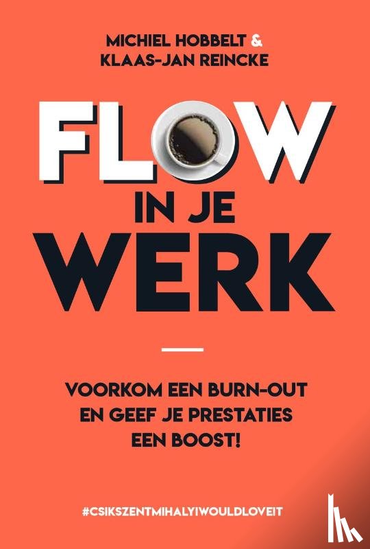 Hobbelt, Michiel, Reincke, Klaas-Jan - Flow in je werk