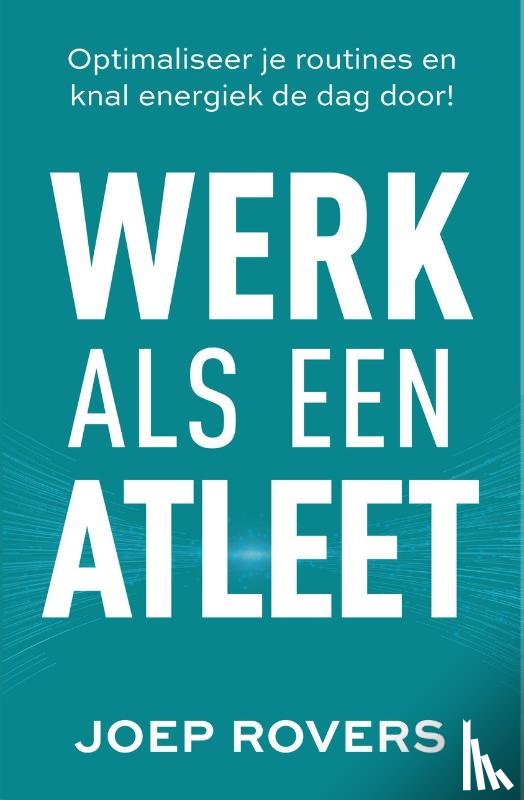 Rovers, Joep - Werk als een atleet
