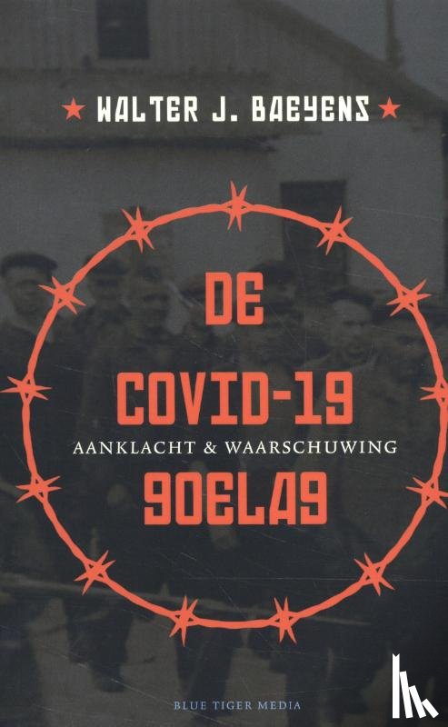 Baeyens, Walter J. - De covid-19 goelag