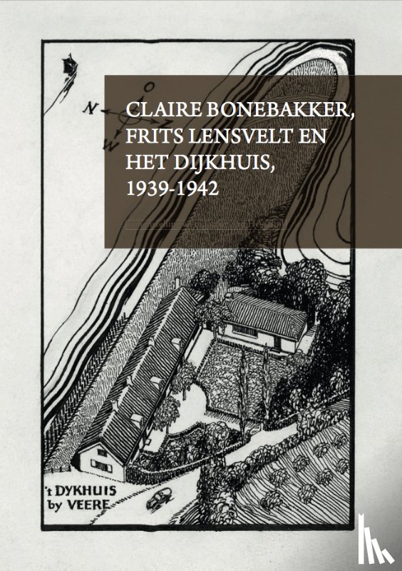  - Claire Bonebakker, Frits Lensvelt en het dijkhuis, 1939-1945