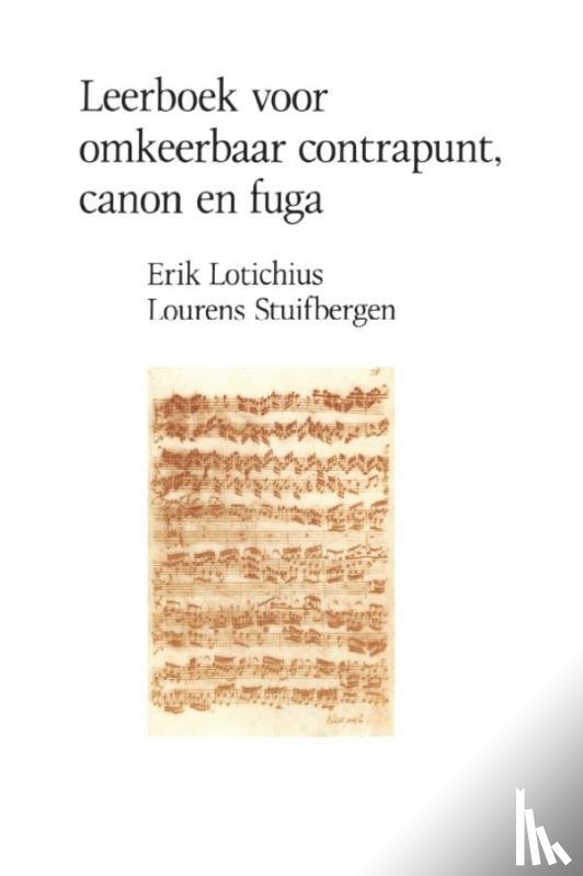 Lotichius, E., Stuifbergen, L. - Leerboek voor omkeerbaar contrapunt canon en fuga