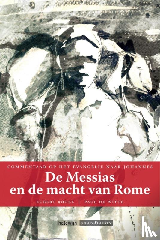 Rooze, Egbert, Witte, Paul De - De Messias en de macht van Rome