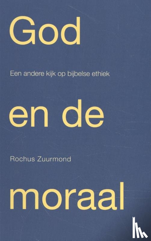 Zuurmond, Rochus - God en de moraal