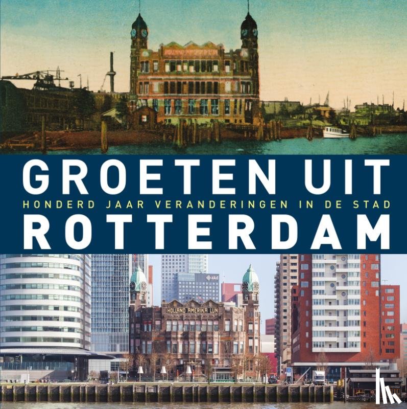 Mulder, Robert - Groeten uit Rotterdam