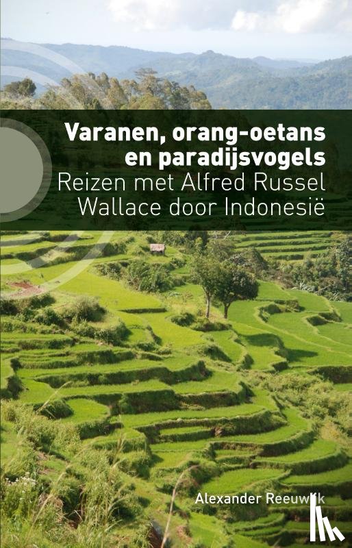 Reeuwijk, Alexander - Varanen, orang-oetans en paradijsvogels