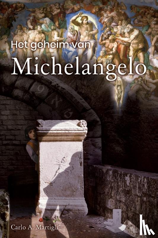 Martigli, Carlo A. - Het geheim van Michelangelo