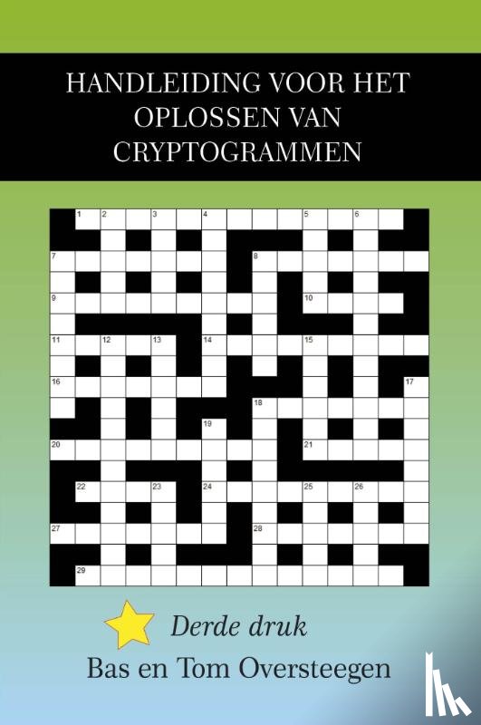 Oversteegen, Tom, Oversteegen, Bas - Handleiding voor het oplossen van cryptogrammen