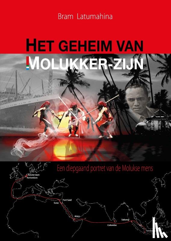 Latumahina, Bram - Het geheim van Molukker zijn