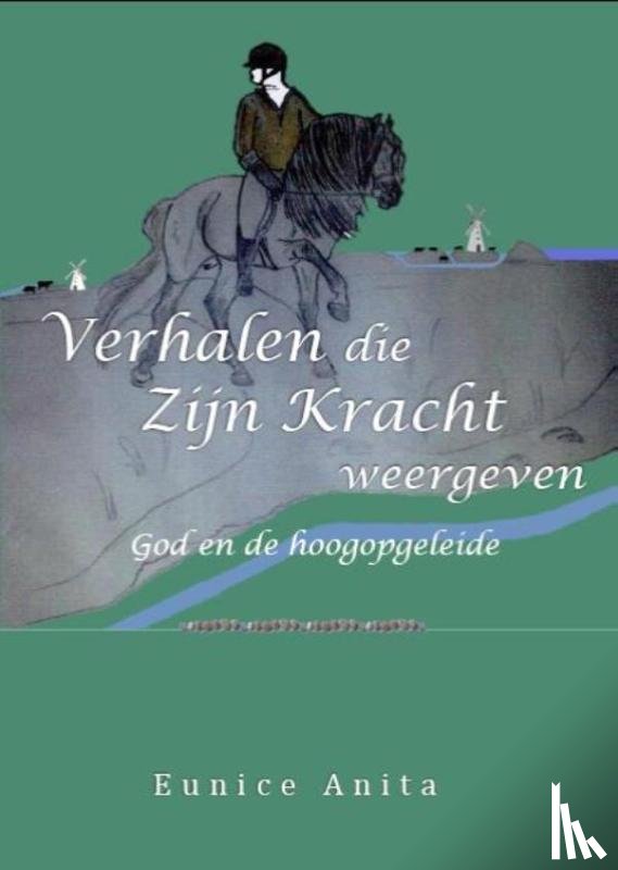 Anita, Eunice - Verhalen die Zijn kracht weergeven