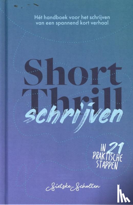 Scholten, Sietske - ShortThrill schrijven