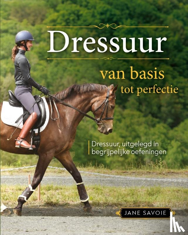 Savoie, Jane - Dressuur, van basis tot perfectie