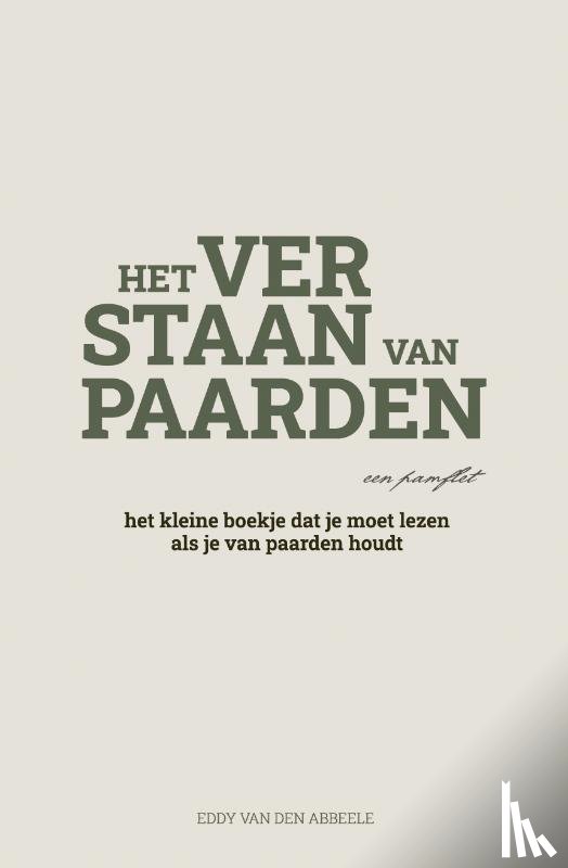 Abbeele, Eddy van den - Het verstaan van paarden