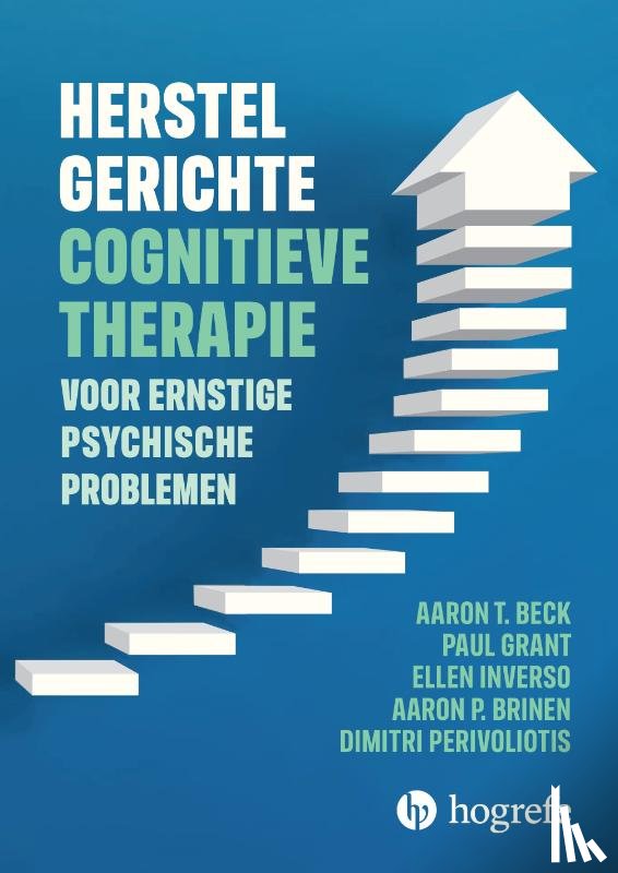 Beck, Aaron T., Grant, Paul, Inverso, Ellen, Brinen, Aaron P. - Herstelgerichte cognitieve therapie bij ernstige psychische problemen