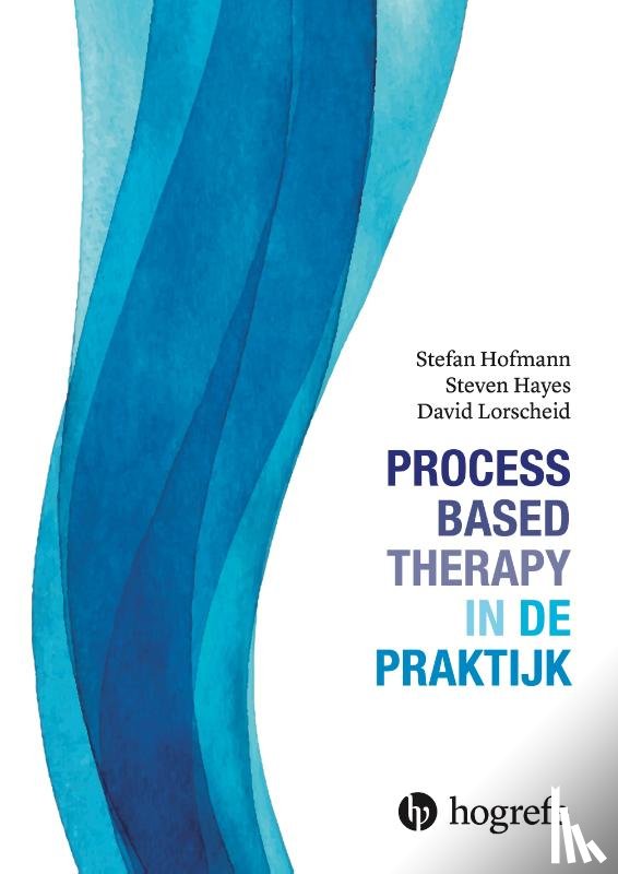 Hofmann, Stefan, Hayes, Steven, Lorscheid, David - Process-Based Therapy in de praktijk