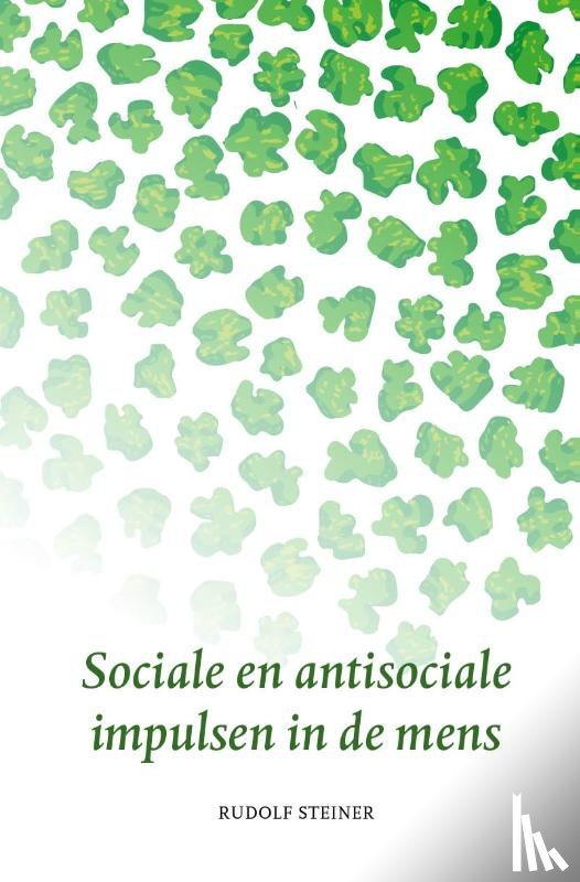 Steiner, Rudolf - Sociale en antisociale impulsen in de mens