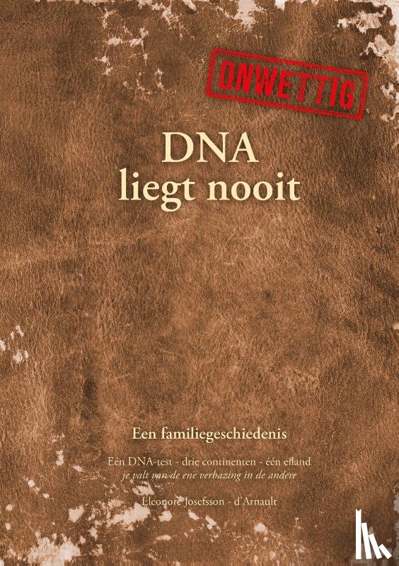 Josefsson-d'Arnault, Eleonore - DNA liegt nooit