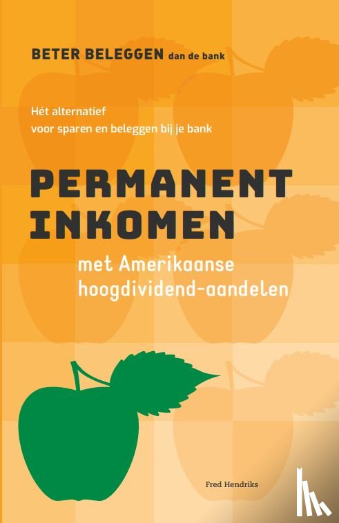 Hendriks, Fred - Permanent inkomen met Amerikaanse hoog-dividendaandelen