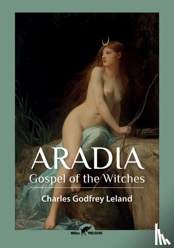 Leland, Charles Godfrey - Aradia