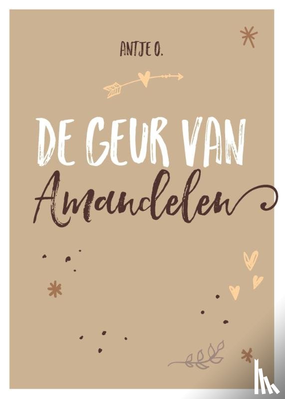 O., Antje - De geur van amandelen