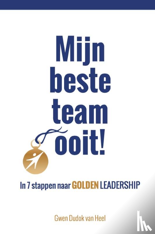 Dudok van Heel, Gwen - Mijn beste team ooit!