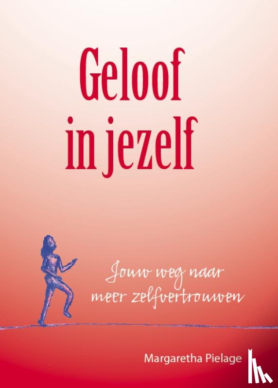 Pielage, Margaretha - Geloof in jezelf