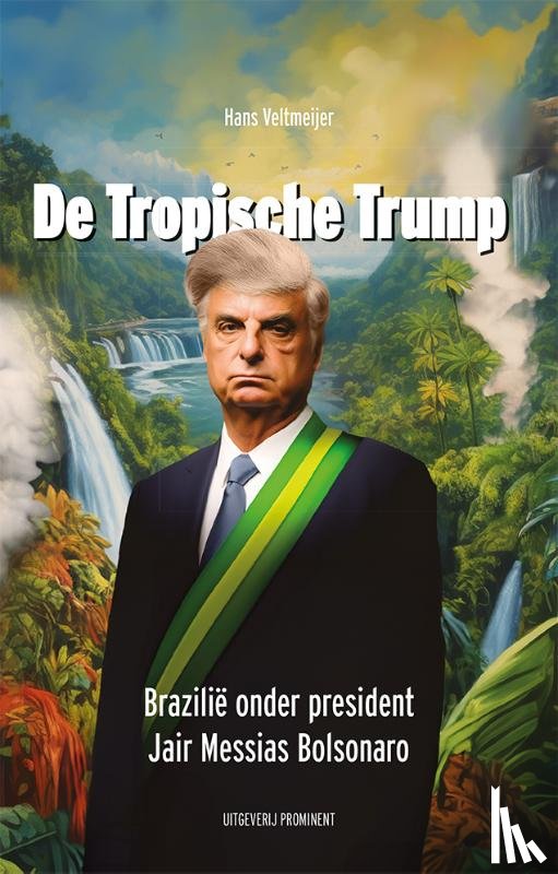Veltmeijer, Hans - De Tropische Trump