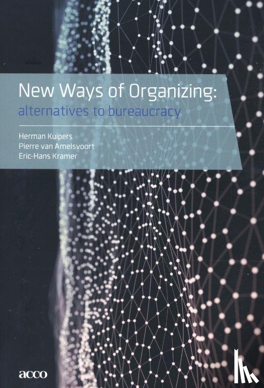 Kuipers, Herman, Amelsvoort, Pierre van, Kramer, Eric-Hans - New Ways of Organizing