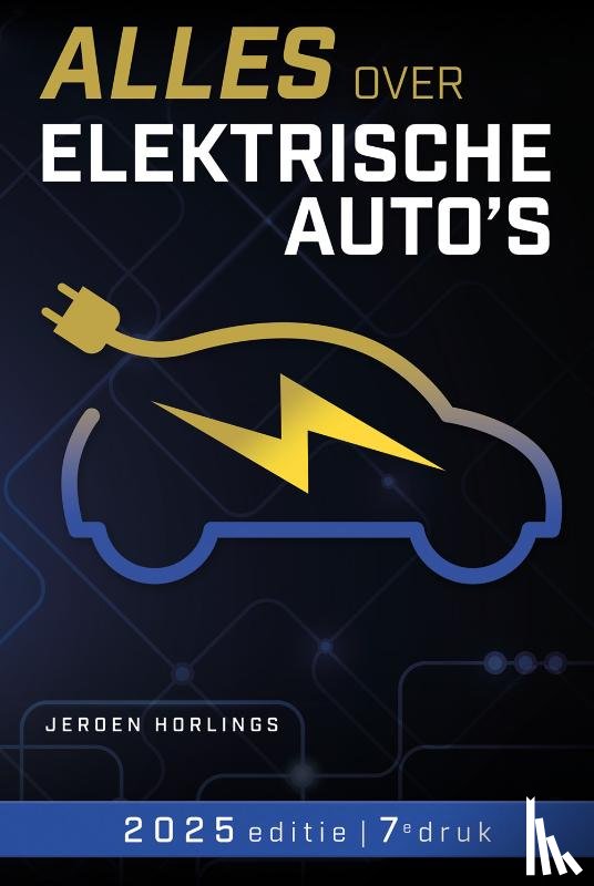 Horlings, Jeroen - Alles over elektrische auto's