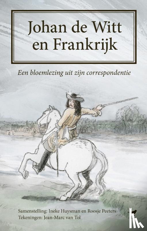 Huysman, Ineke, Peeters, Roosje - Johan de Witt en Frankrijk