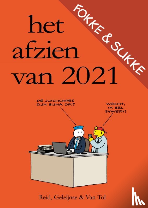 Reid, John, Geleijnse, Bastiaan, Tol, Jean-Marc van - Fokke & Sukke | Het afzien van 2021