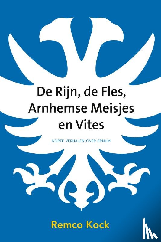 Kock, Remco - De Rijn, de fles, Arnhemse meisjes en Vites