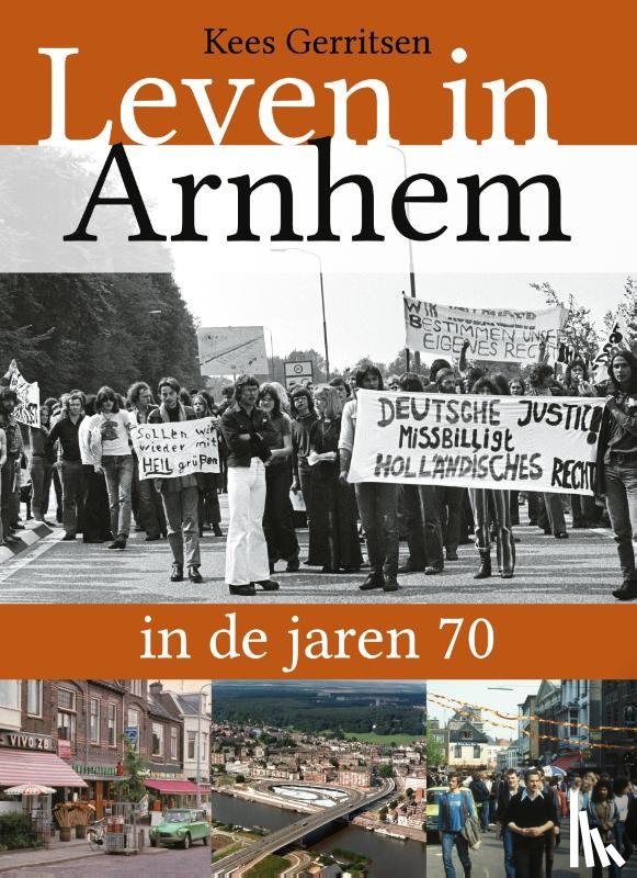 Gerritsen, Kees - Leven in Arnhem in de jaren 70