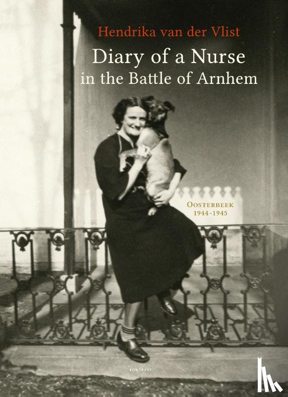 Vlist, Hendrika van der - Diary of a Nurse in the Battle of Arnhem