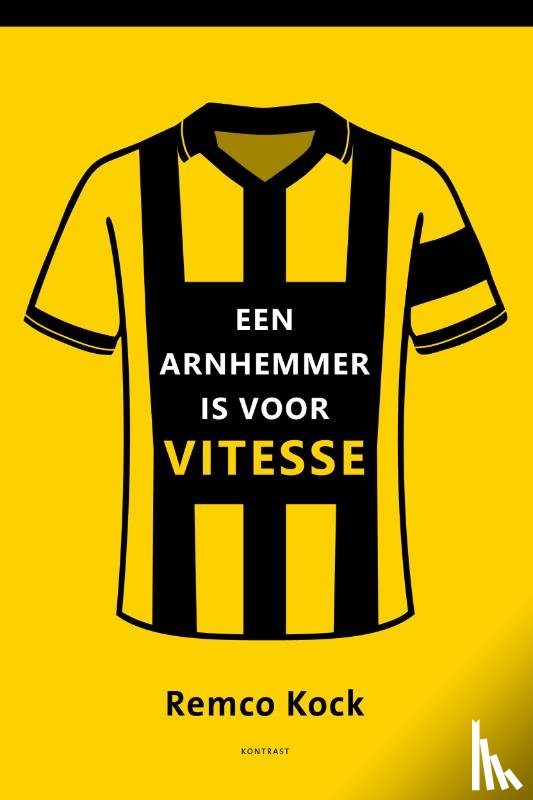 Kock, Remco - Een Arnhemmer is voor Vitesse