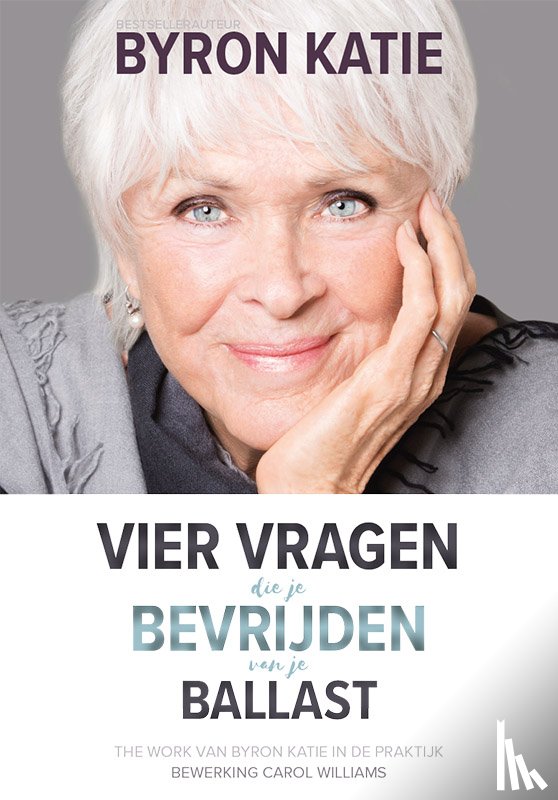 Katie, Byron - Vier vragen die je bevrijden van je ballast