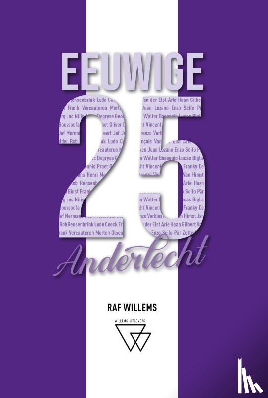 Willems, Raf - Eeuwige 25 van Anderlecht: van Mermans tot Kompany