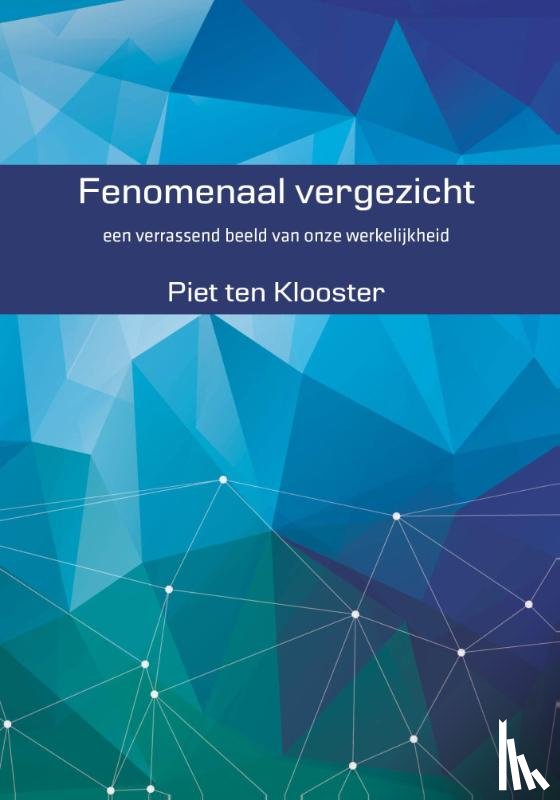 Klooster, Piet ten - Fenomenaal vergezicht
