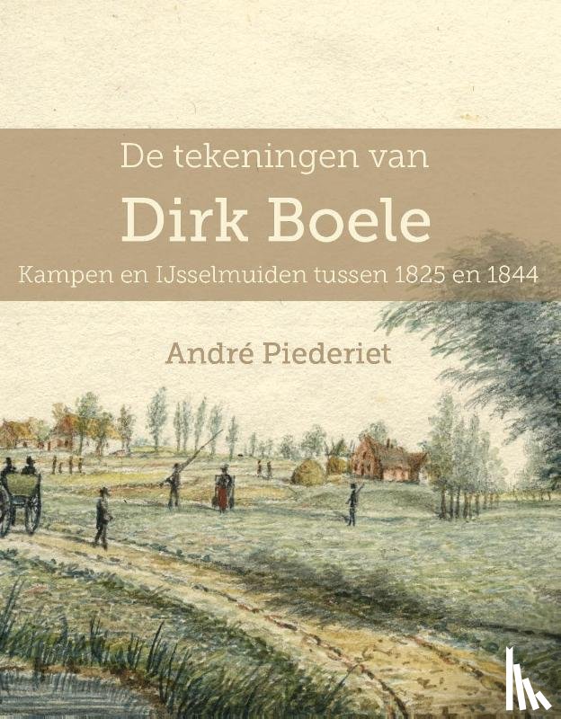 Piederiet, André - De tekeningen van Dirk Boele