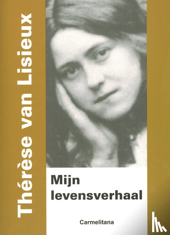 Lisieux, Therese Van - Mijn levensverhaal