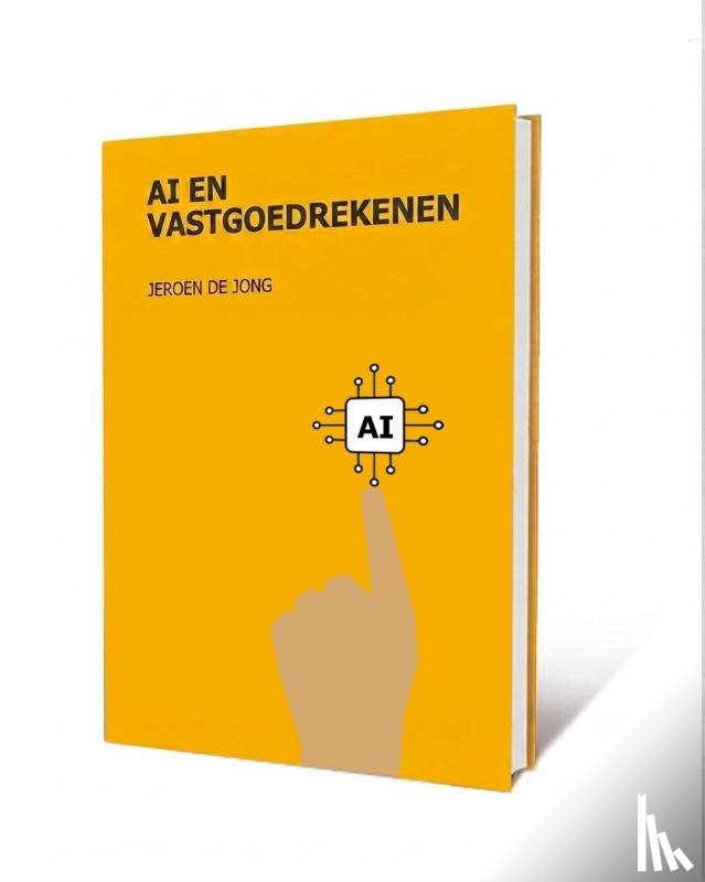 De Jong, Jeroen C. - Vastgoedrekenen met AI