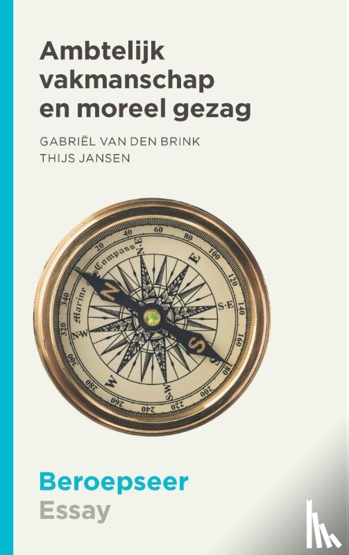 Jansen, Thijs, Brink, Gabriël van den - Ambtelijk vakmanschap en moreel gezag