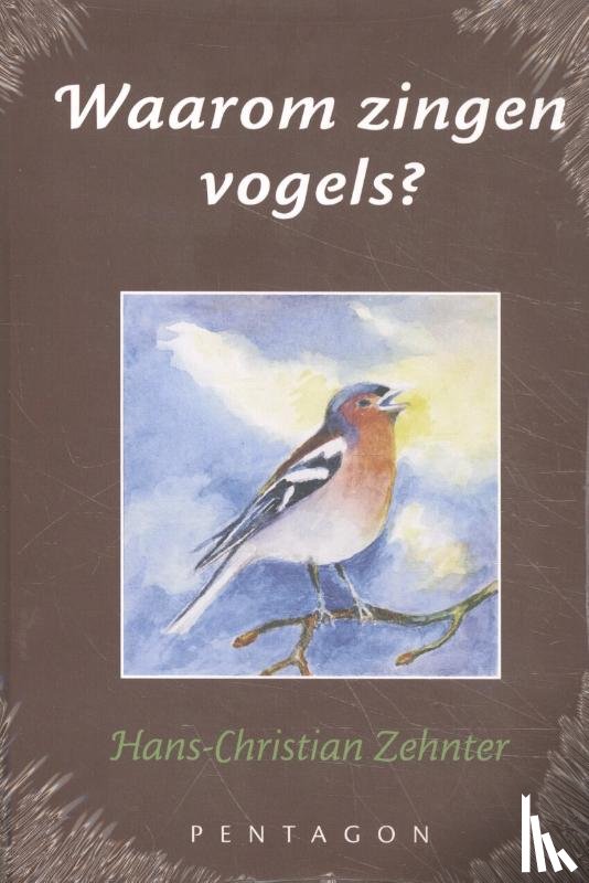 Zehnter, Hans-Christian - Waarom zingen vogels?