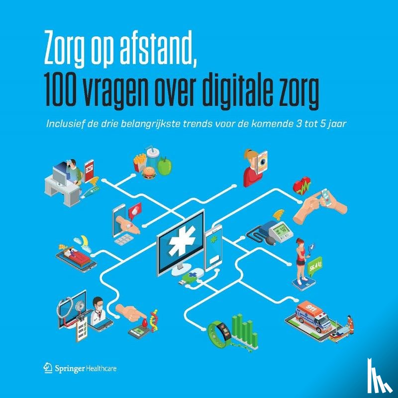 Dohmen, Daan, Boersma, Cornelis - Zorg op afstand – 100 vragen over digitale zorg