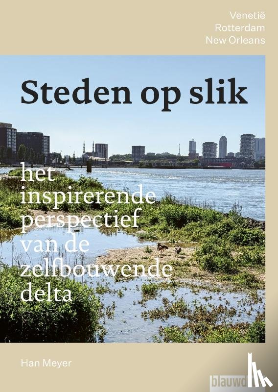 Meyer, Han - Steden op slik – het inspirerende perspectief van de zelfbouwende delta