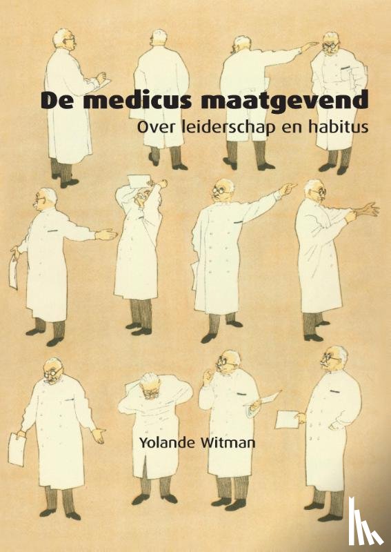 Witman, Yolande - De medicus maatgevend - over leiderschape en habitus