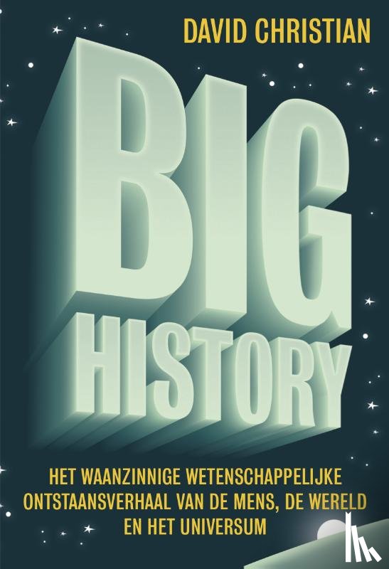 Christian, David - Big History - Het waanzinnige wetenschappelijke ontstaansverhaal van de mens, de wereld en het universum