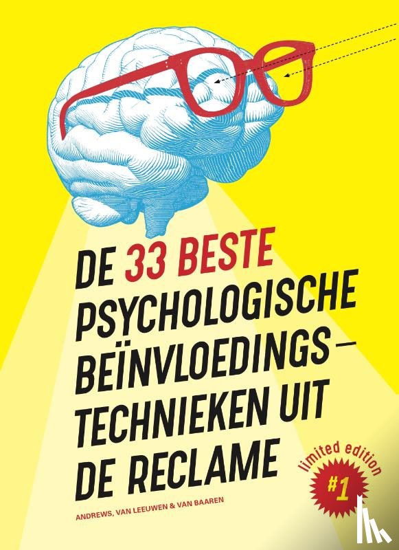 Andrews, Marc, Baaren, Rick van, Leeuwen, Matthijs van - De 33 beste psychologische beïnvloedingstechnieken uit de reclame