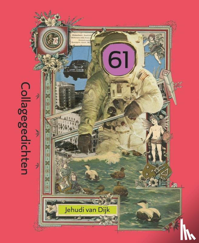 Dijk, Jehudi van - 61 Collagegedichten