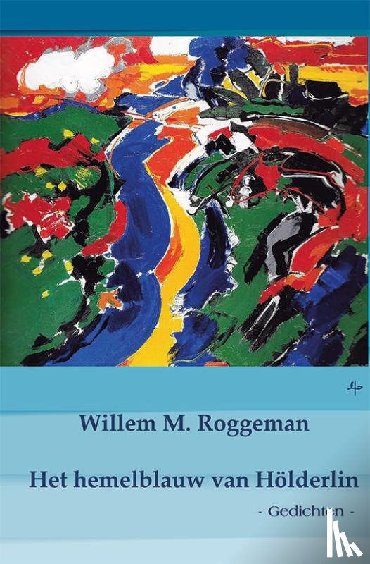 Roggeman, Willem M. - Het hemelblauw van Hölderlin